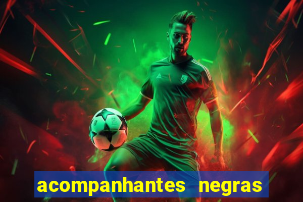 acompanhantes negras em santos