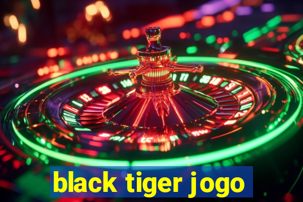 black tiger jogo
