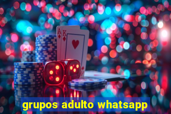 grupos adulto whatsapp