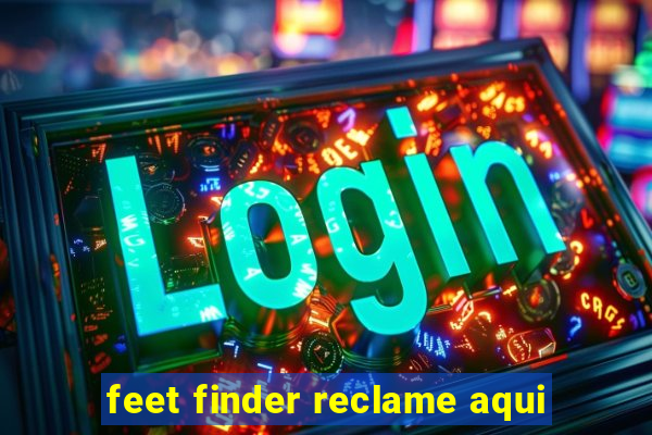 feet finder reclame aqui