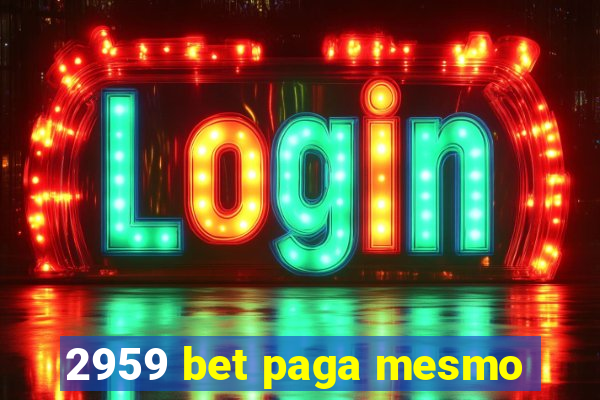 2959 bet paga mesmo