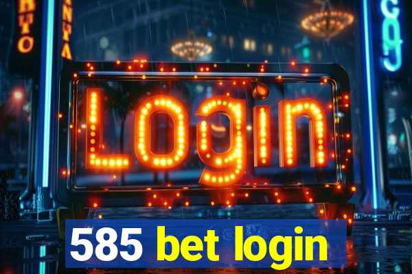 585 bet login