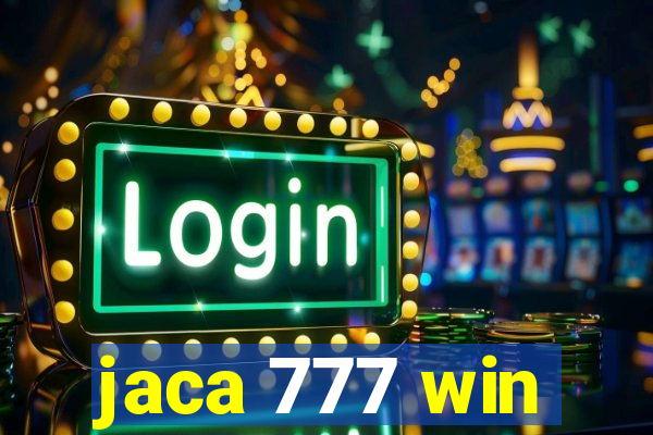 jaca 777 win