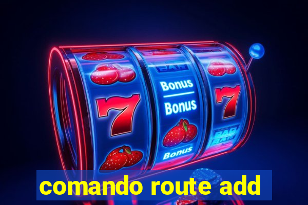 comando route add