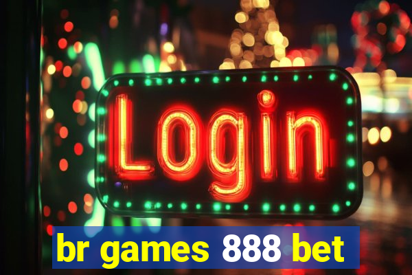 br games 888 bet