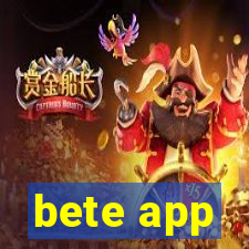 bete app