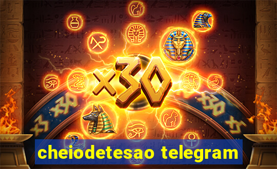 cheiodetesao telegram