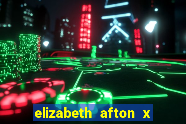 elizabeth afton x william afton