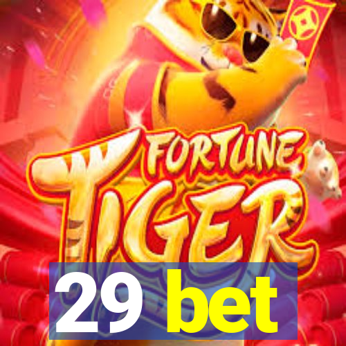 29 bet