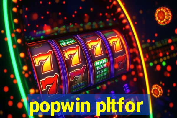 popwin pltfor