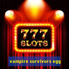 vampire survivors egg