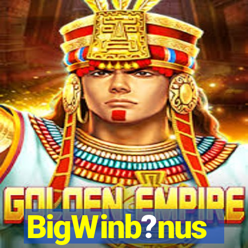 BigWinb?nus