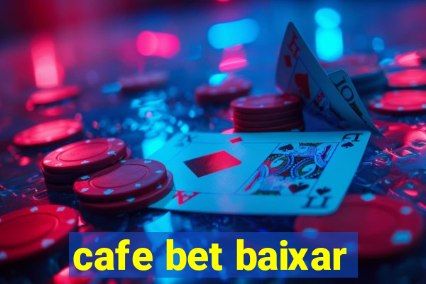 cafe bet baixar