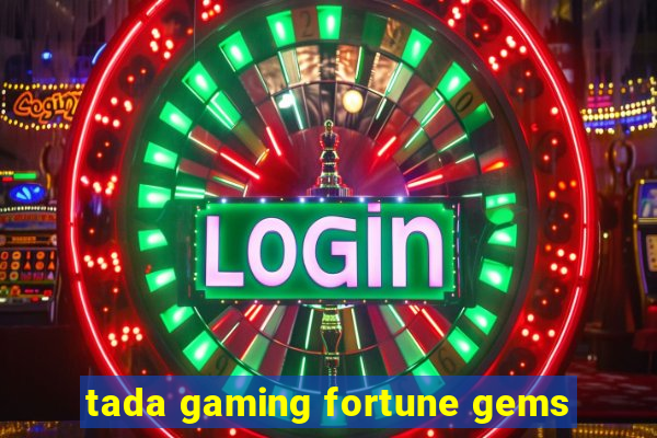 tada gaming fortune gems