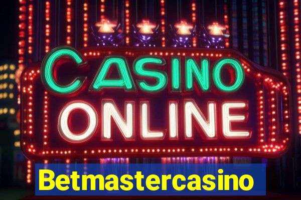 Betmastercasino