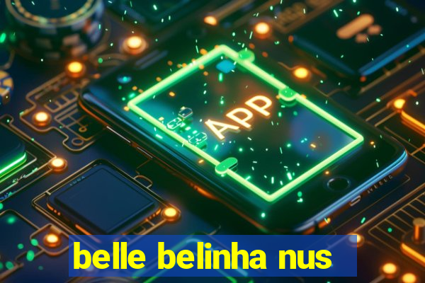 belle belinha nus