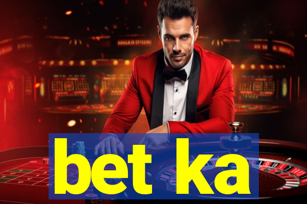 bet ka