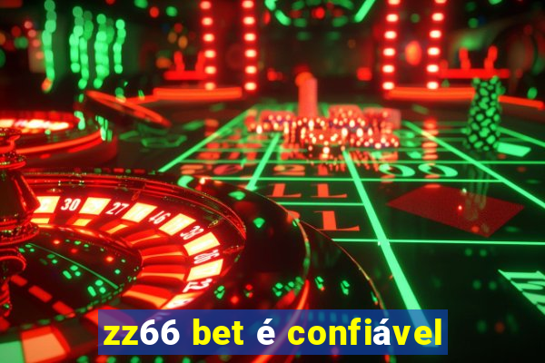 zz66 bet é confiável