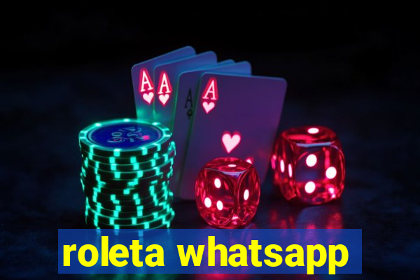 roleta whatsapp
