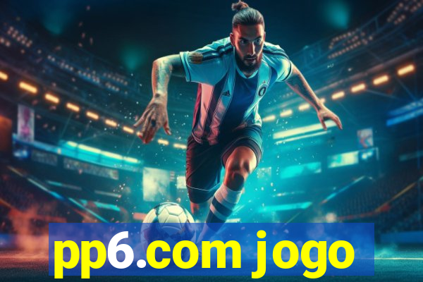 pp6.com jogo