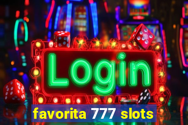 favorita 777 slots