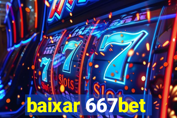 baixar 667bet