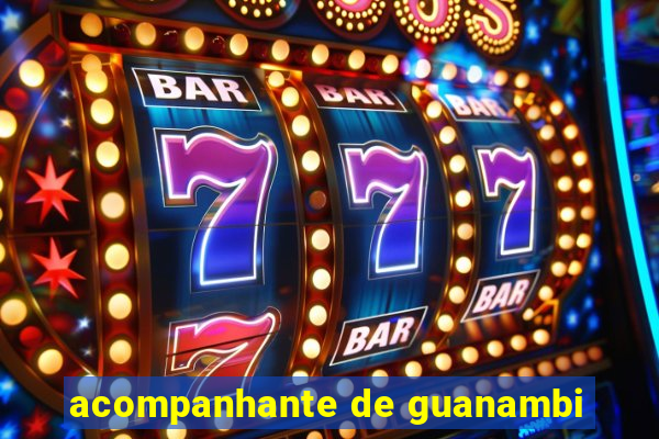 acompanhante de guanambi