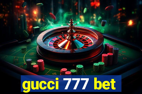 gucci 777 bet