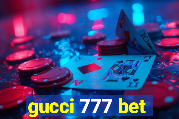 gucci 777 bet