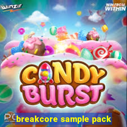 breakcore sample pack