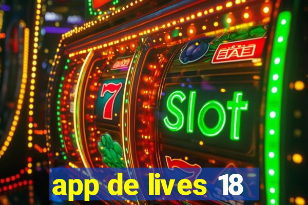 app de lives 18