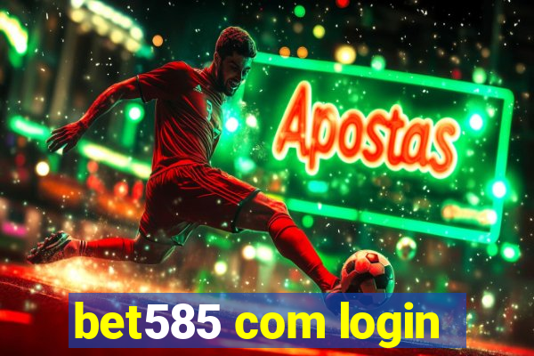 bet585 com login