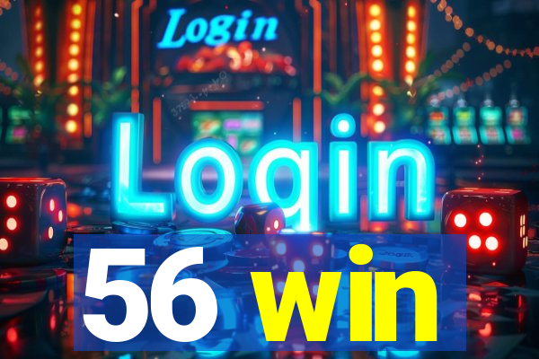 56 win