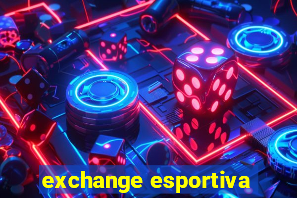 exchange esportiva