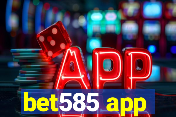 bet585 app