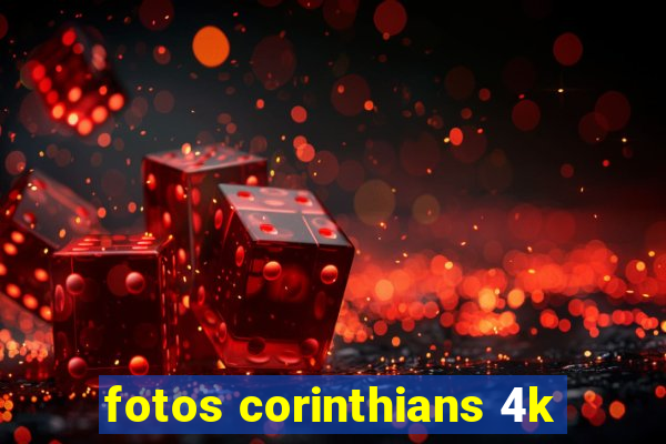 fotos corinthians 4k