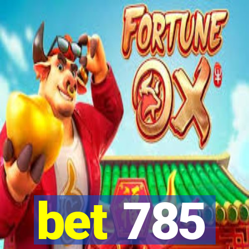 bet 785