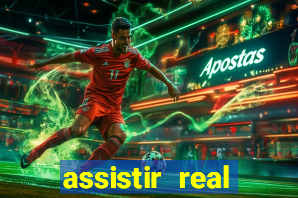 assistir real madrid ao vivo, multicanais