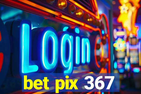 bet pix 367