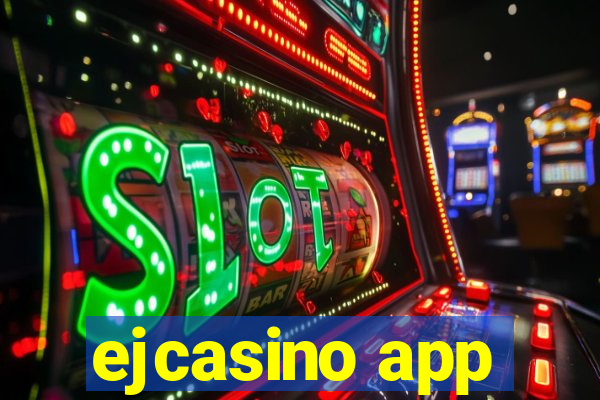 ejcasino app
