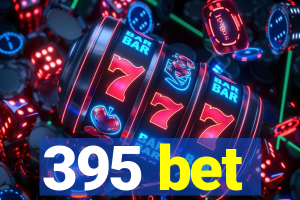 395 bet