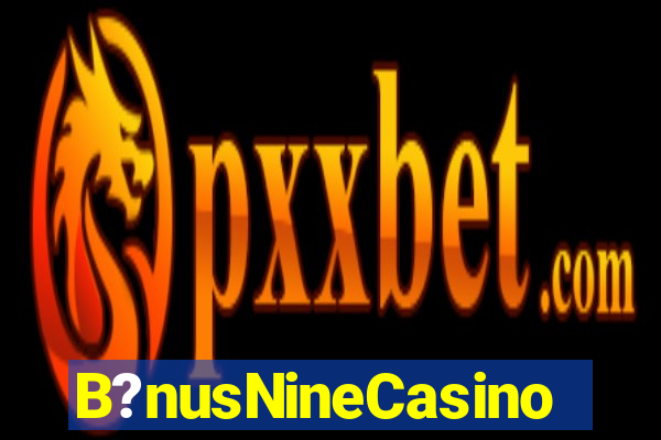 B?nusNineCasino