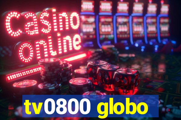 tv0800 globo