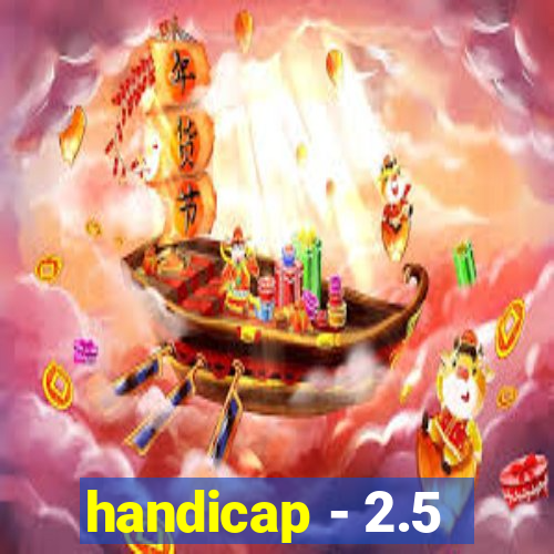 handicap - 2.5