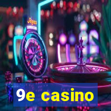 9e casino
