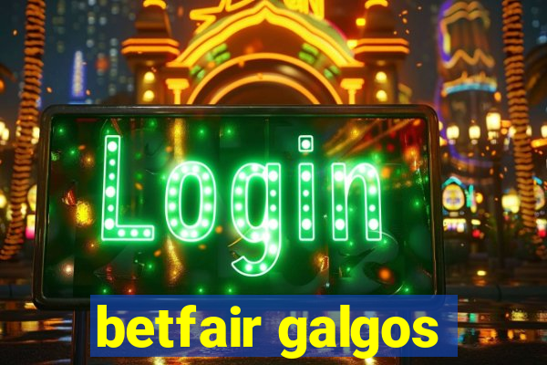 betfair galgos