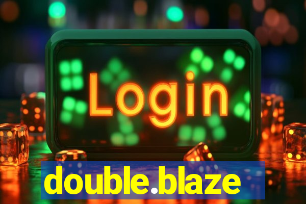 double.blaze
