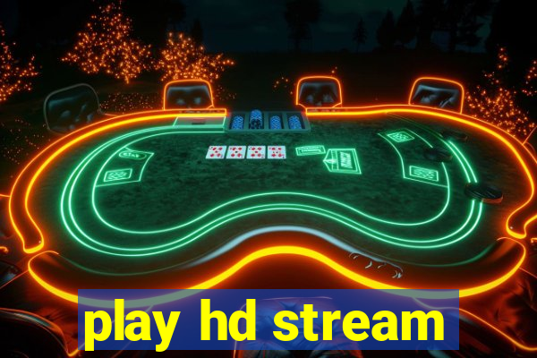 play hd stream