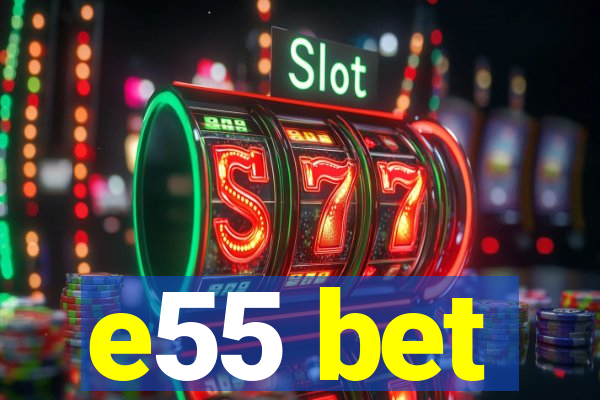 e55 bet