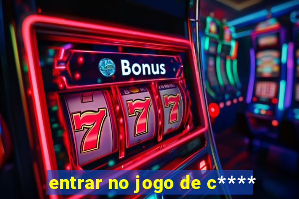 entrar no jogo de c****